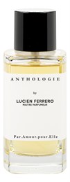Anthologie by Lucien Ferrero Maitre Parfumeur C’est.Mutine
